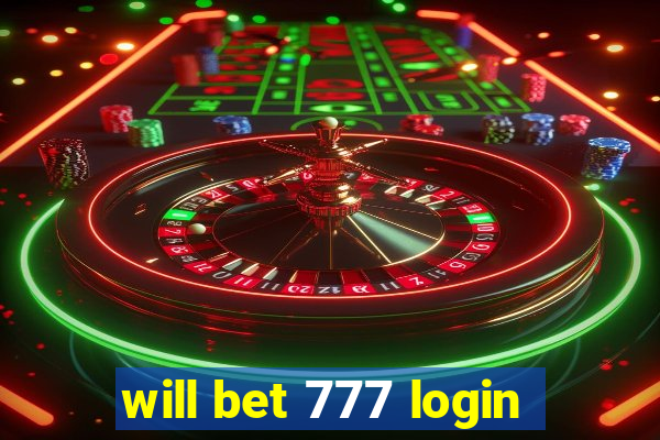 will bet 777 login